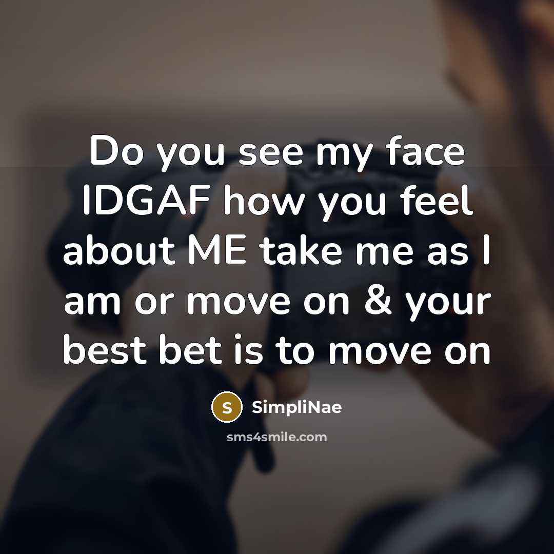 “Do you see my face IDGAF how you feel about…” quote by SimpliNae