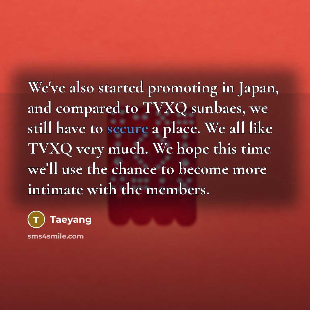 “We've also started promoting in Japan, and compared to TVXQ…” quote by Taeyang