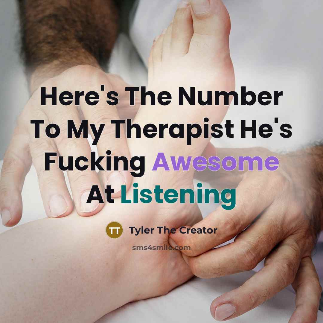 “Here's The Number To My Therapist He's Fucking Awesome At…” quote by Tyler The Creator