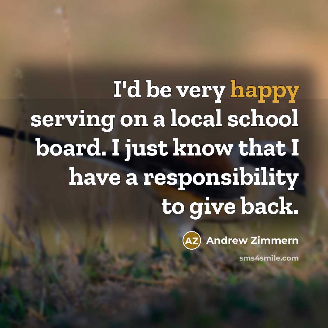 “I'd be very happy serving on a local school board.…” quote by Andrew Zimmern