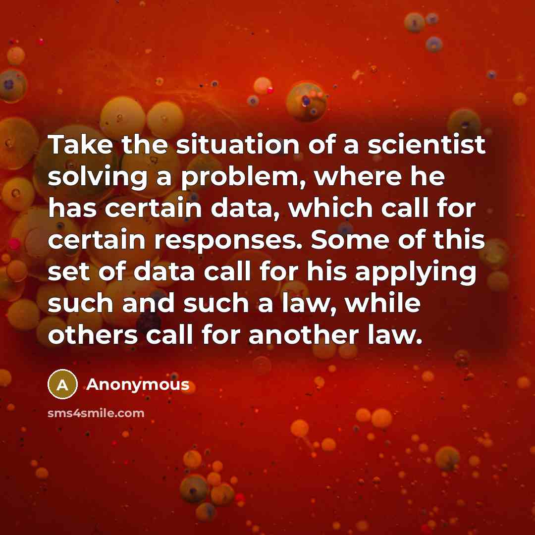 “Take the situation of a scientist solving a problem, where…” quote by Anonymous