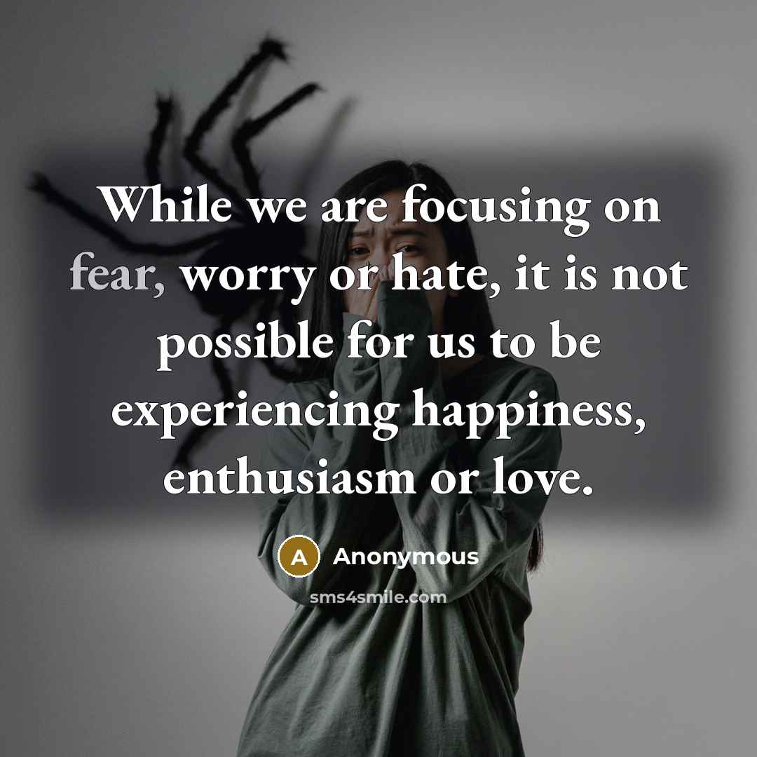 “While we are focusing on fear, worry or hate, it…” quote by Anonymous