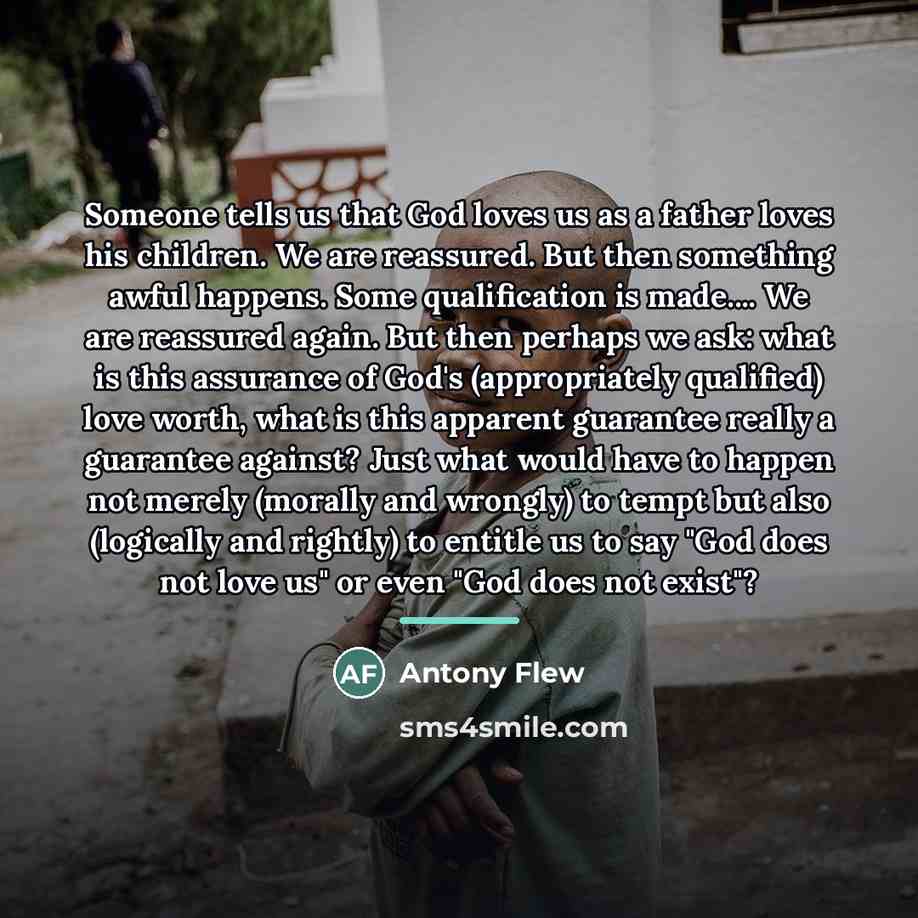 “Someone tells us that God loves us as a father…” quote by Antony Flew