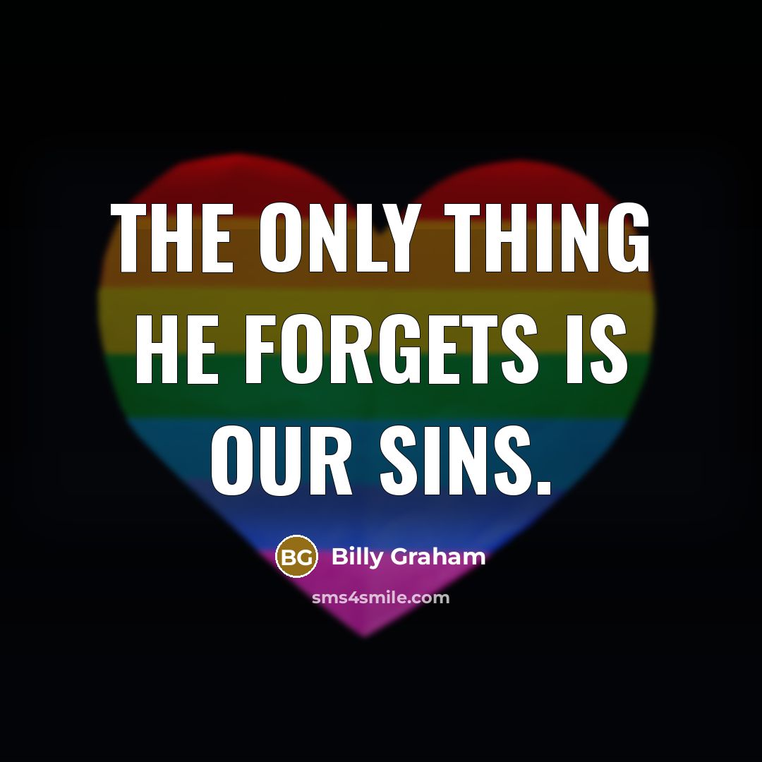 “The only thing He forgets is our sins.…” quote by Billy Graham