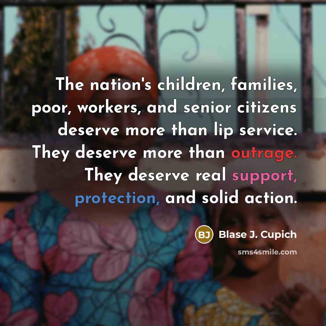 “The nation's children, families, poor, workers, and senior citizens deserve…” quote by Blase J. Cupich