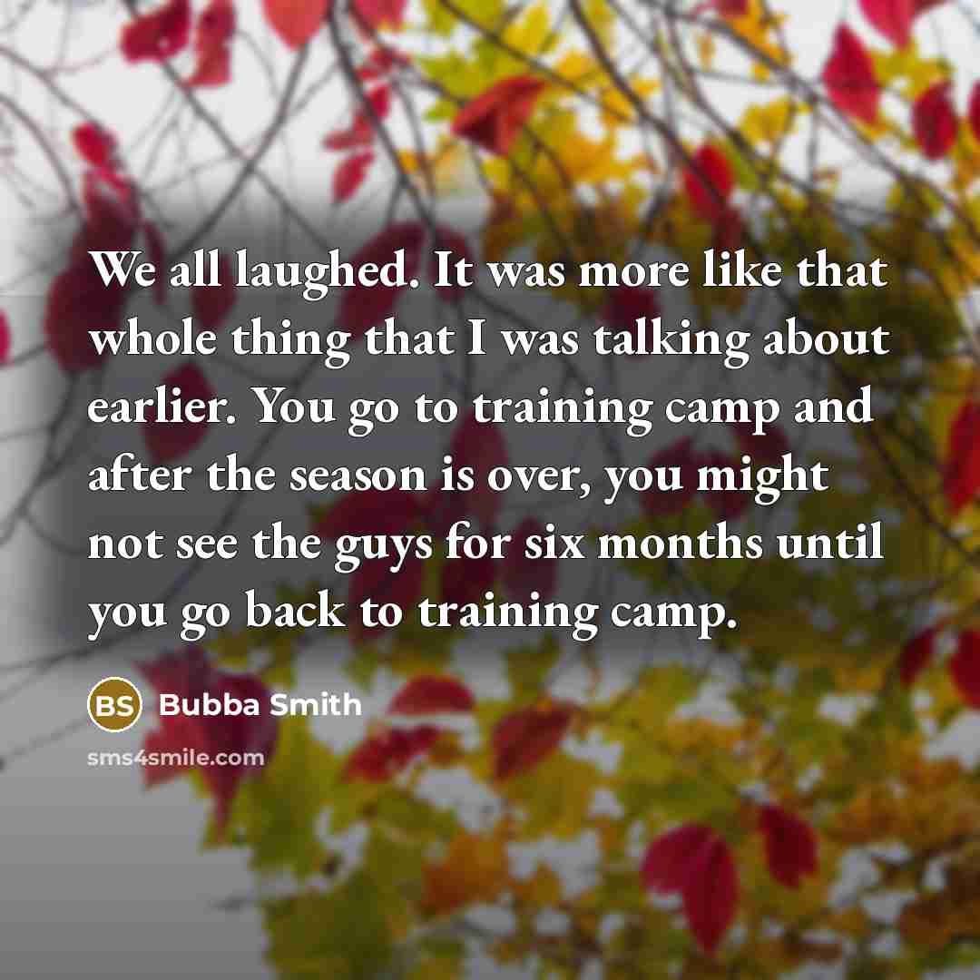 “We all laughed. It was more like that whole thing…” quote by Bubba Smith