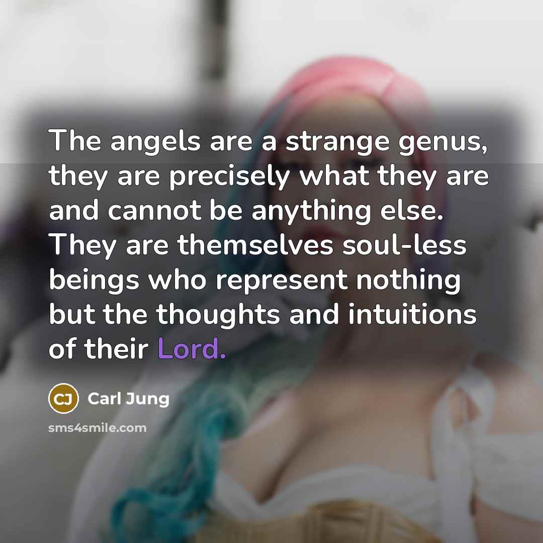 “The angels are a strange genus, they are precisely what…” quote by Carl Jung
