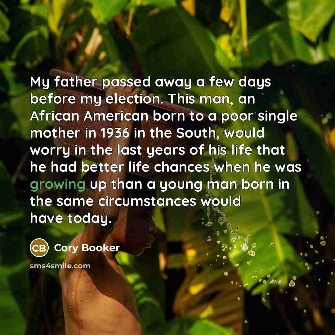 “My father passed away a few days before my election.…” quote by Cory Booker