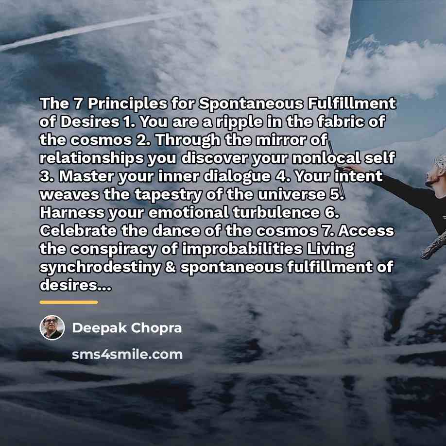 “The 7 Principles for Spontaneous Fulfillment of Desires 1. You…” quote by Deepak Chopra