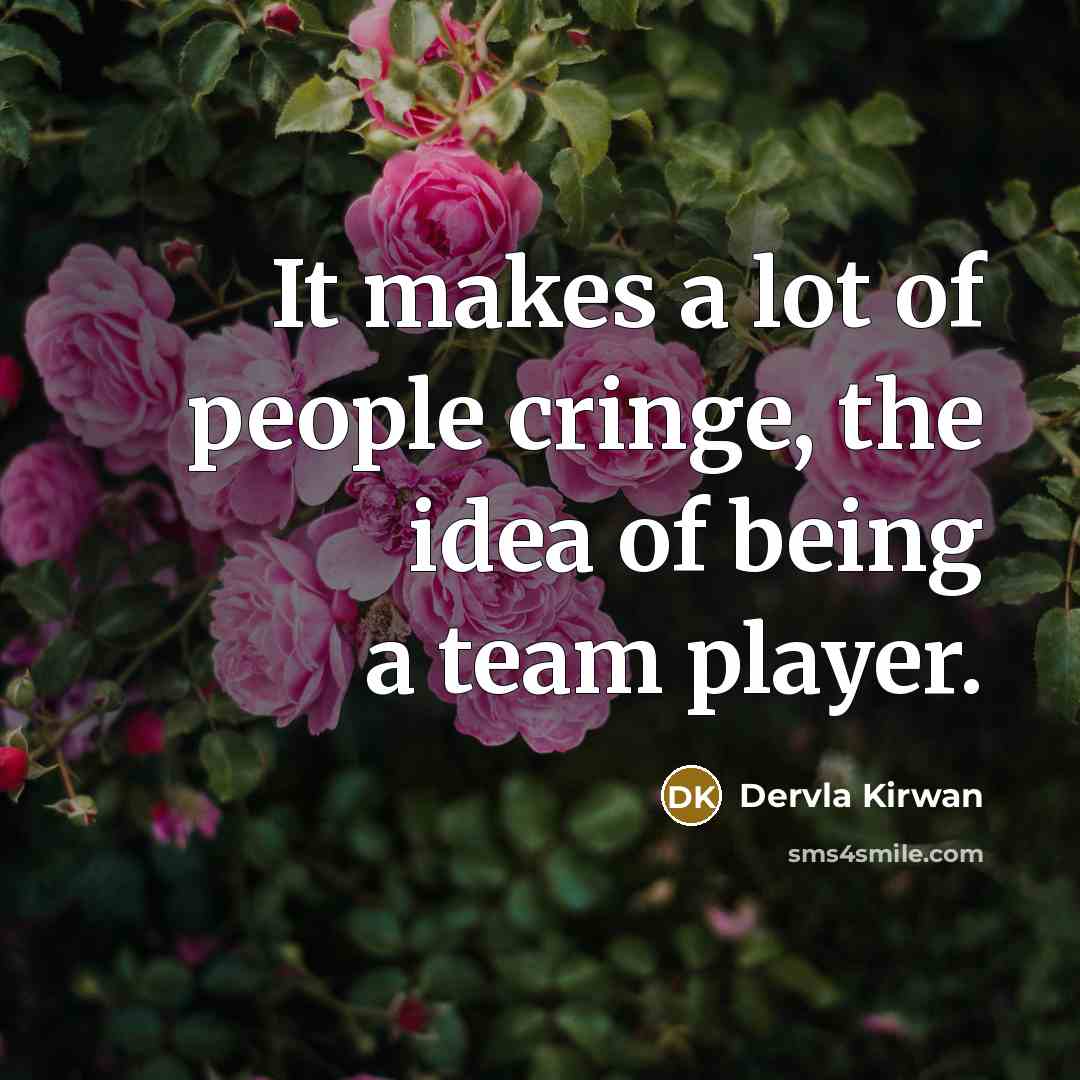 “It makes a lot of people cringe, the idea of…” quote by Dervla Kirwan
