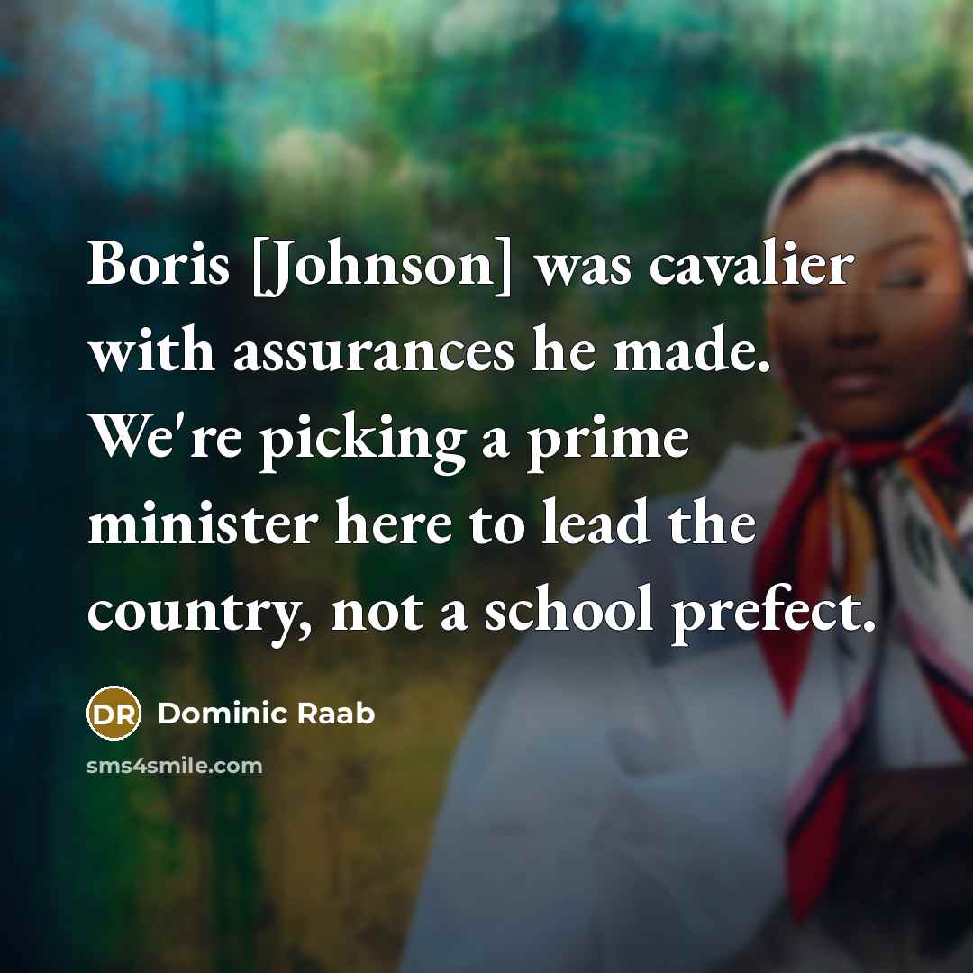 “Boris [Johnson] was cavalier with assurances he made. We're picking…” quote by Dominic Raab