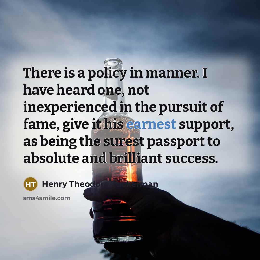 “There is a policy in manner. I have heard one,…” quote by Henry Theodore Tuckerman