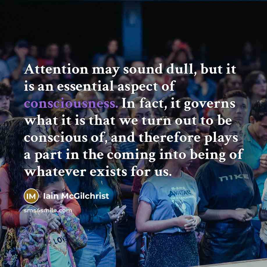 “Attention may sound dull, but it is an essential aspect…” quote by Iain McGilchrist