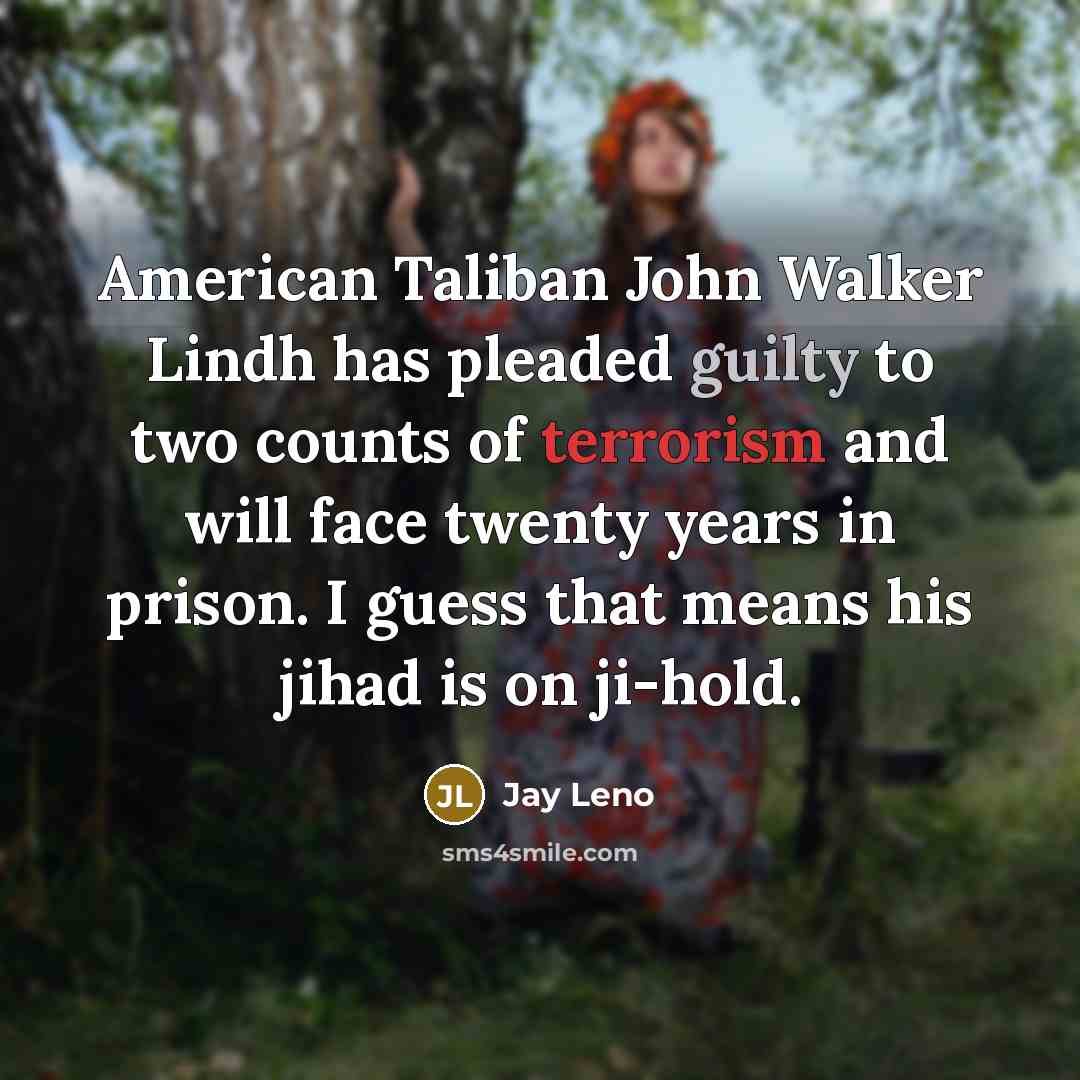“American Taliban John Walker Lindh has pleaded guilty to two…” quote by Jay Leno
