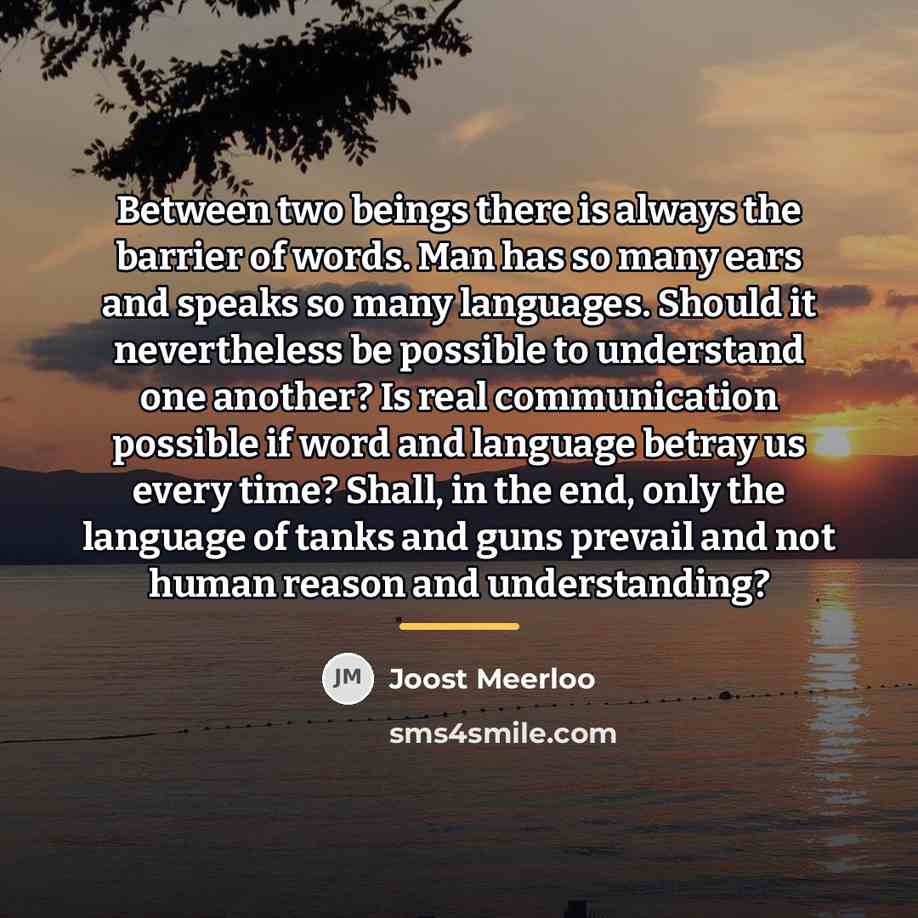 “Between two beings there is always the barrier of words.…” quote by Joost Meerloo