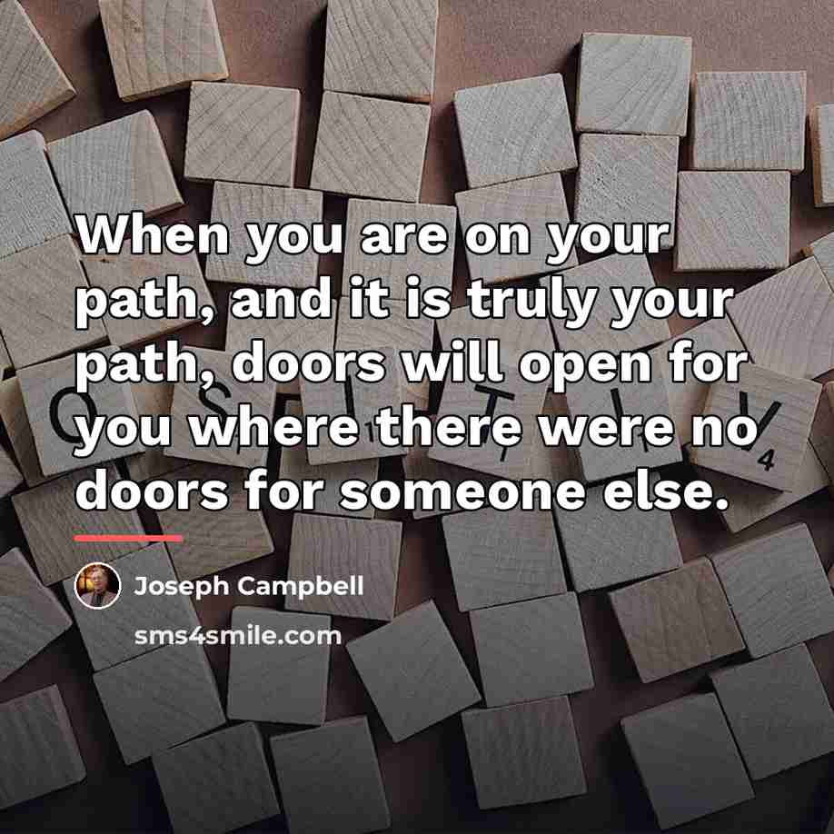 “When you are on your path, and it is truly…” quote by Joseph Campbell