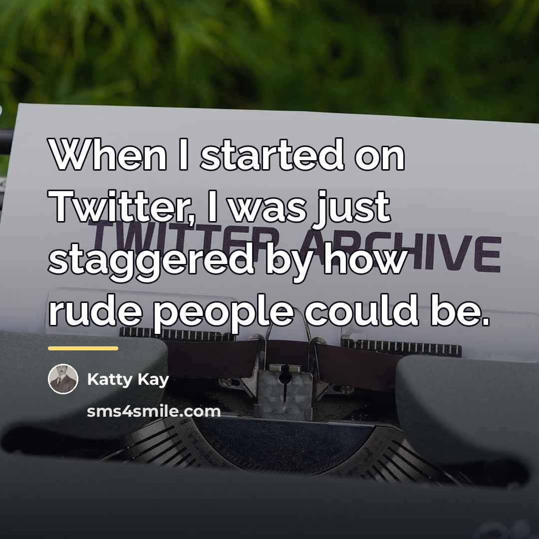 “When I started on Twitter, I was just staggered by…” quote by Katty Kay