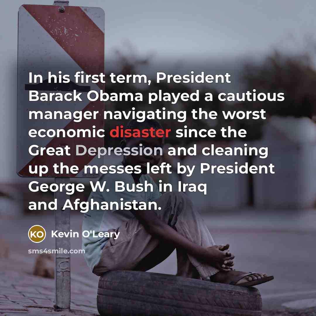 “In his first term, President Barack Obama played a cautious…” quote by Kevin O'Leary