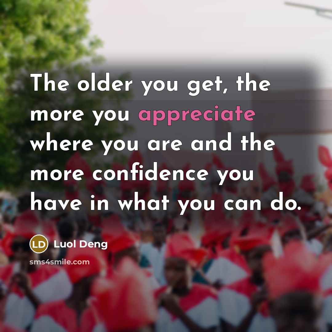 “The older you get, the more you appreciate where you…” quote by Luol Deng