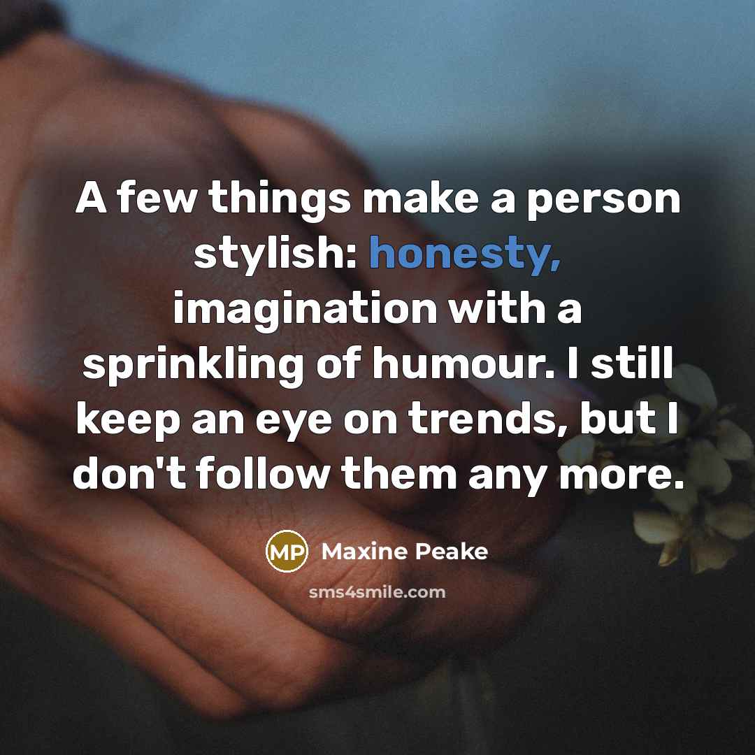 “A few things make a person stylish: honesty, imagination with…” quote by Maxine Peake