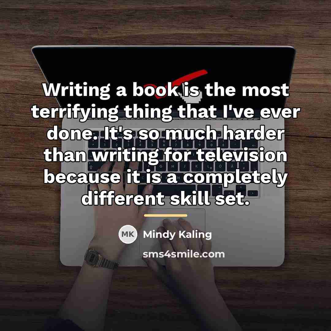 “Writing a book is the most terrifying thing that I've…” quote by Mindy Kaling