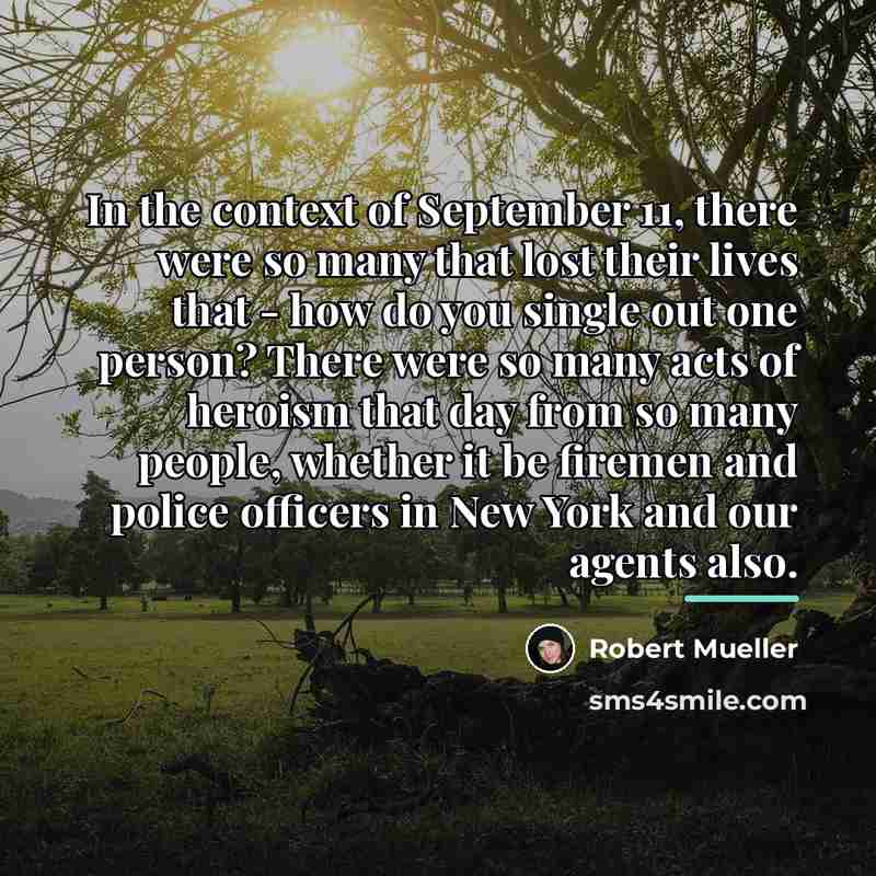 “In the context of September 11, there were so many…” quote by Robert Mueller