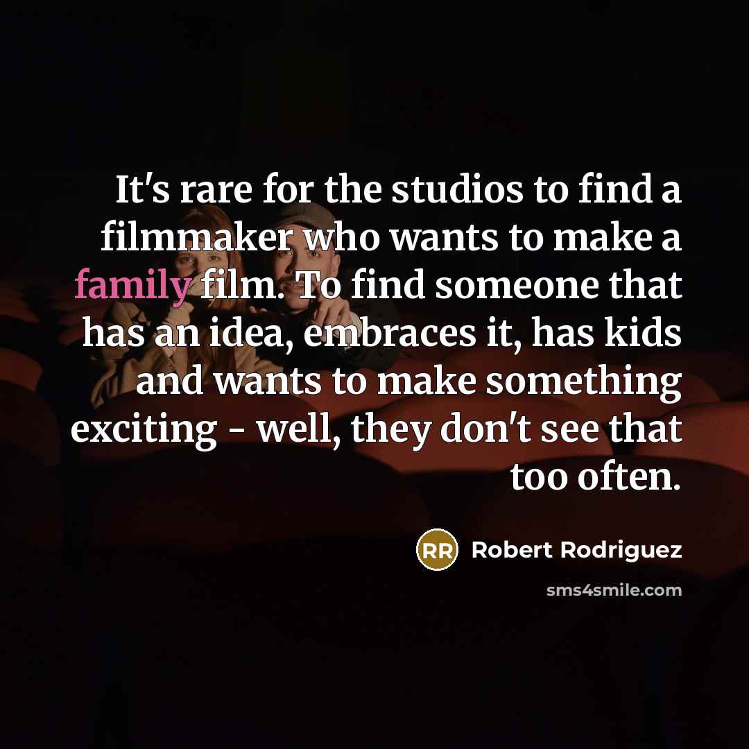 “It's rare for the studios to find a filmmaker who…” quote by Robert Rodriguez