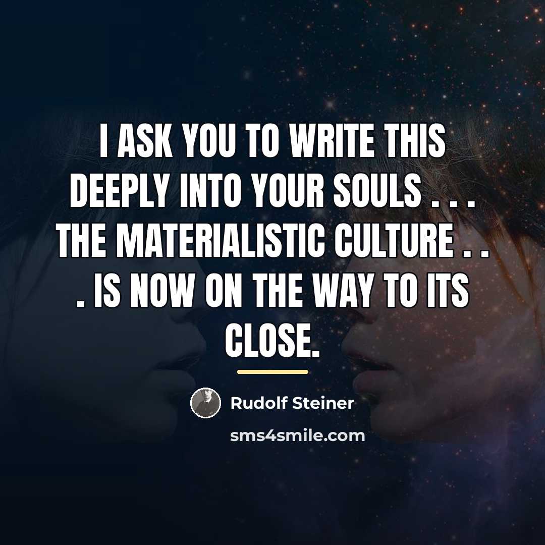 “I ask you to write this deeply into your souls…” quote by Rudolf Steiner
