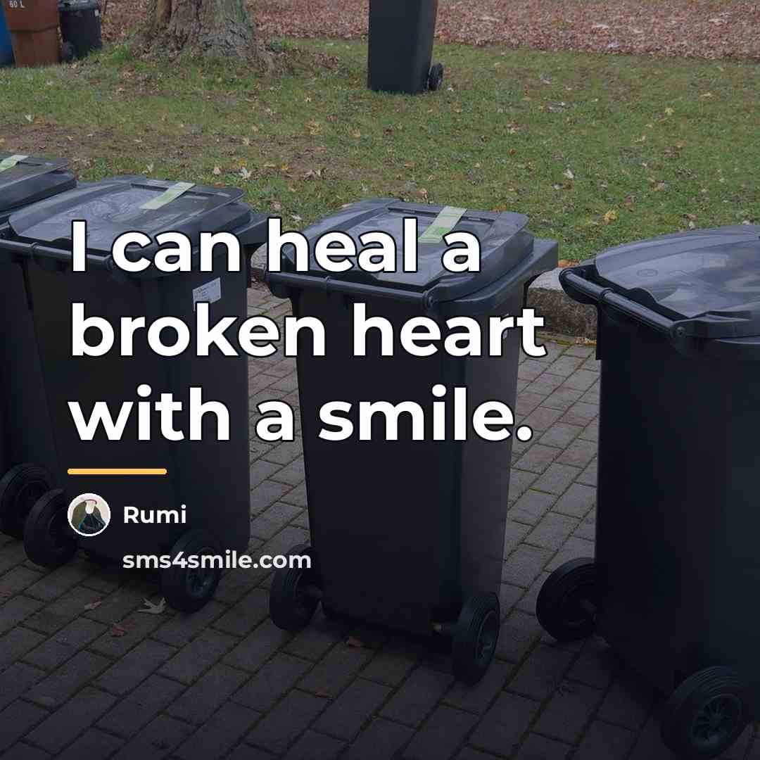 “I can heal a broken heart with a smile.…” quote by Rumi