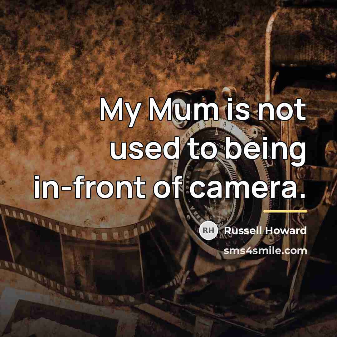 “My Mum is not used to being in-front of camera.…” quote by Russell Howard