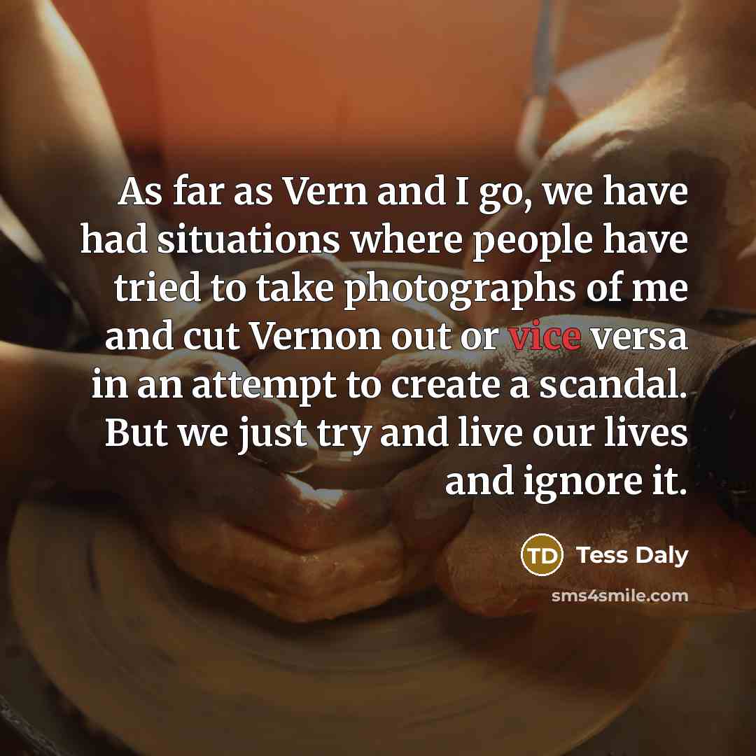 “As far as Vern and I go, we have had…” quote by Tess Daly