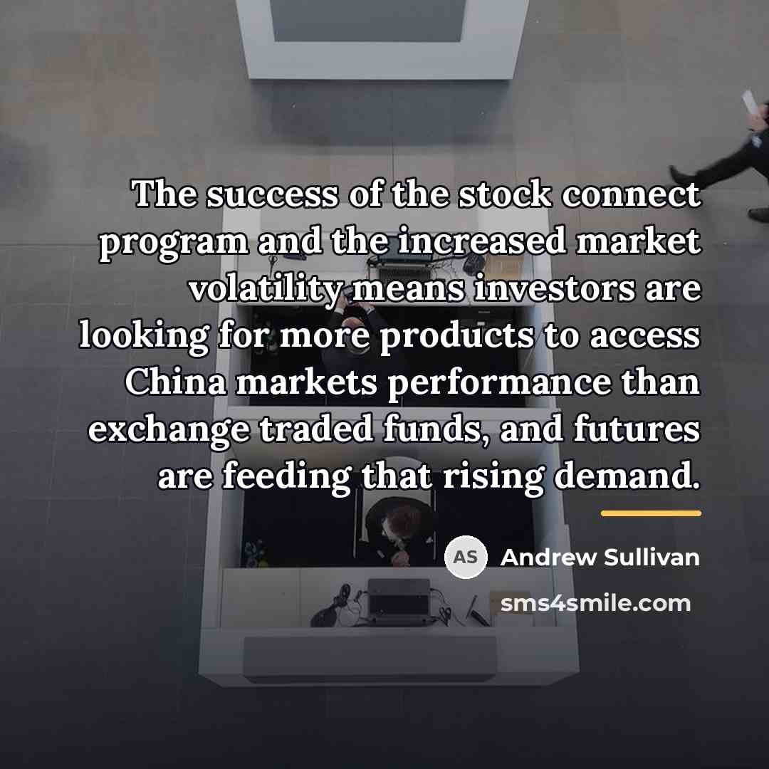 “The success of the stock connect program and the increased…” quote by Andrew Sullivan