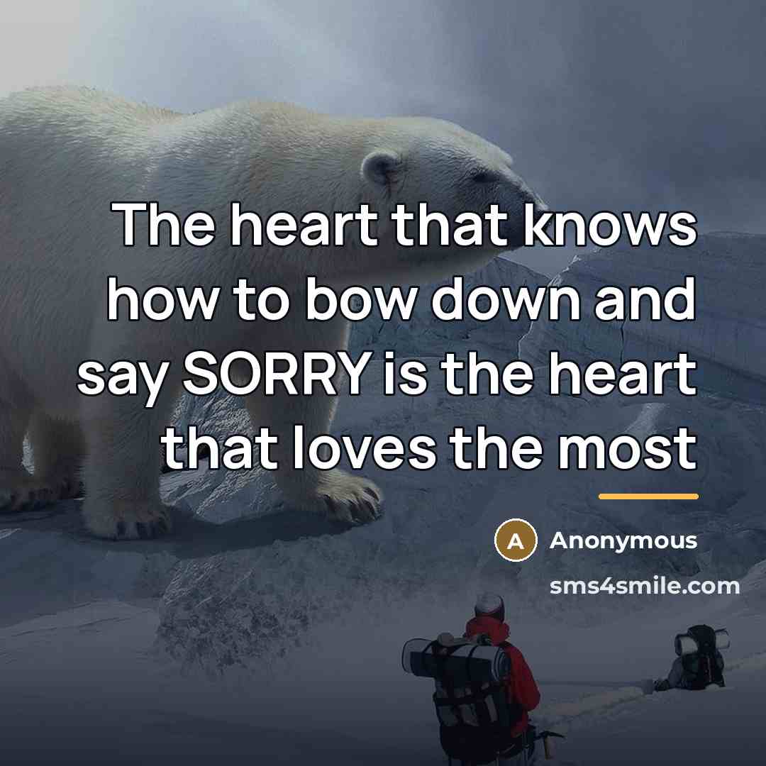 “The heart that knows how to bow down and say…” quote by Anonymous