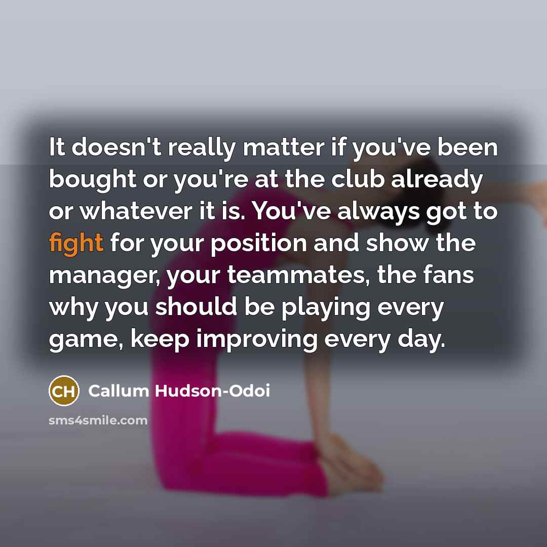 “It doesn't really matter if you've been bought or you're…” quote by Callum Hudson-Odoi