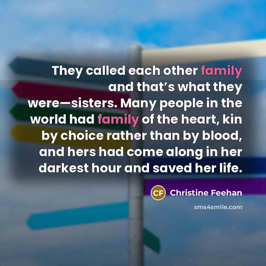 “They called each other family and that’s what they were—sisters.…” quote by Christine Feehan