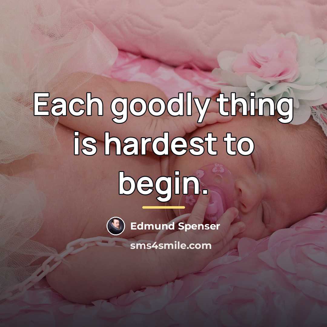 “Each goodly thing is hardest to begin.…” quote by Edmund Spenser