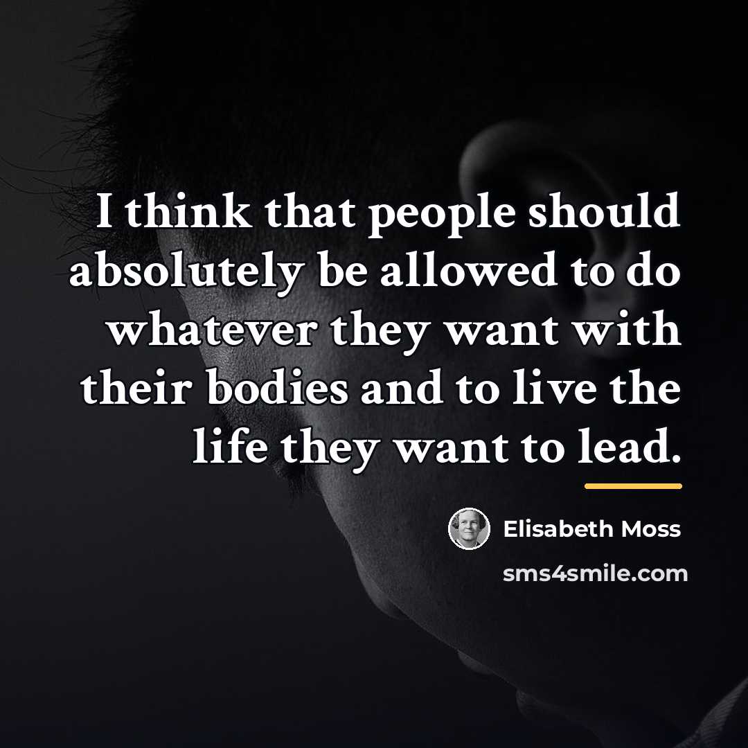 “I think that people should absolutely be allowed to do…” quote by Elisabeth Moss
