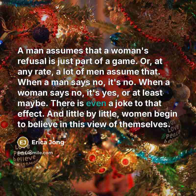 “A man assumes that a woman's refusal is just part…” quote by Erica Jong