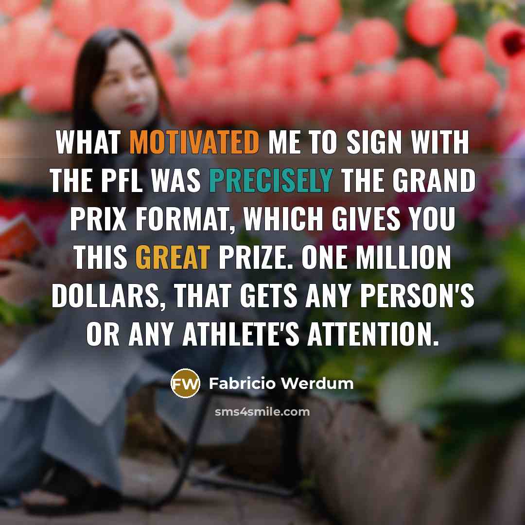 “What motivated me to sign with the PFL was precisely…” quote by Fabricio Werdum