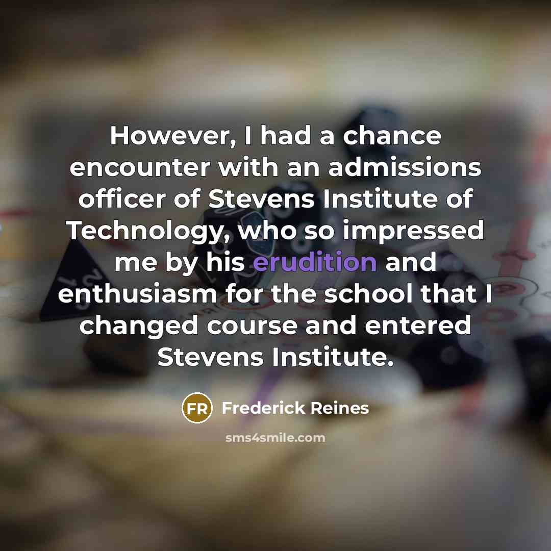 “However, I had a chance encounter with an admissions officer…” quote by Frederick Reines