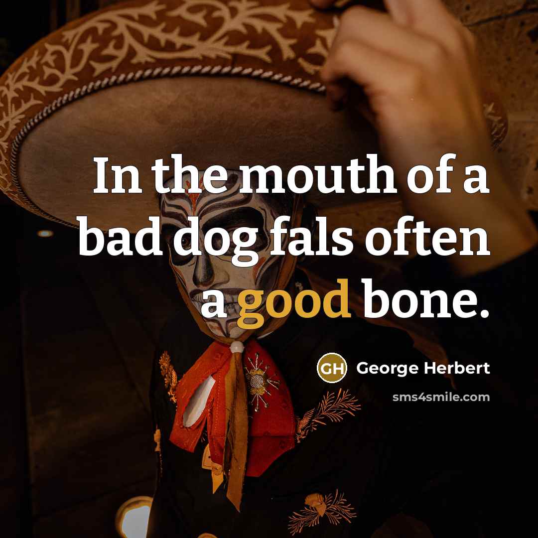 “In the mouth of a bad dog fals often a…” quote by George Herbert