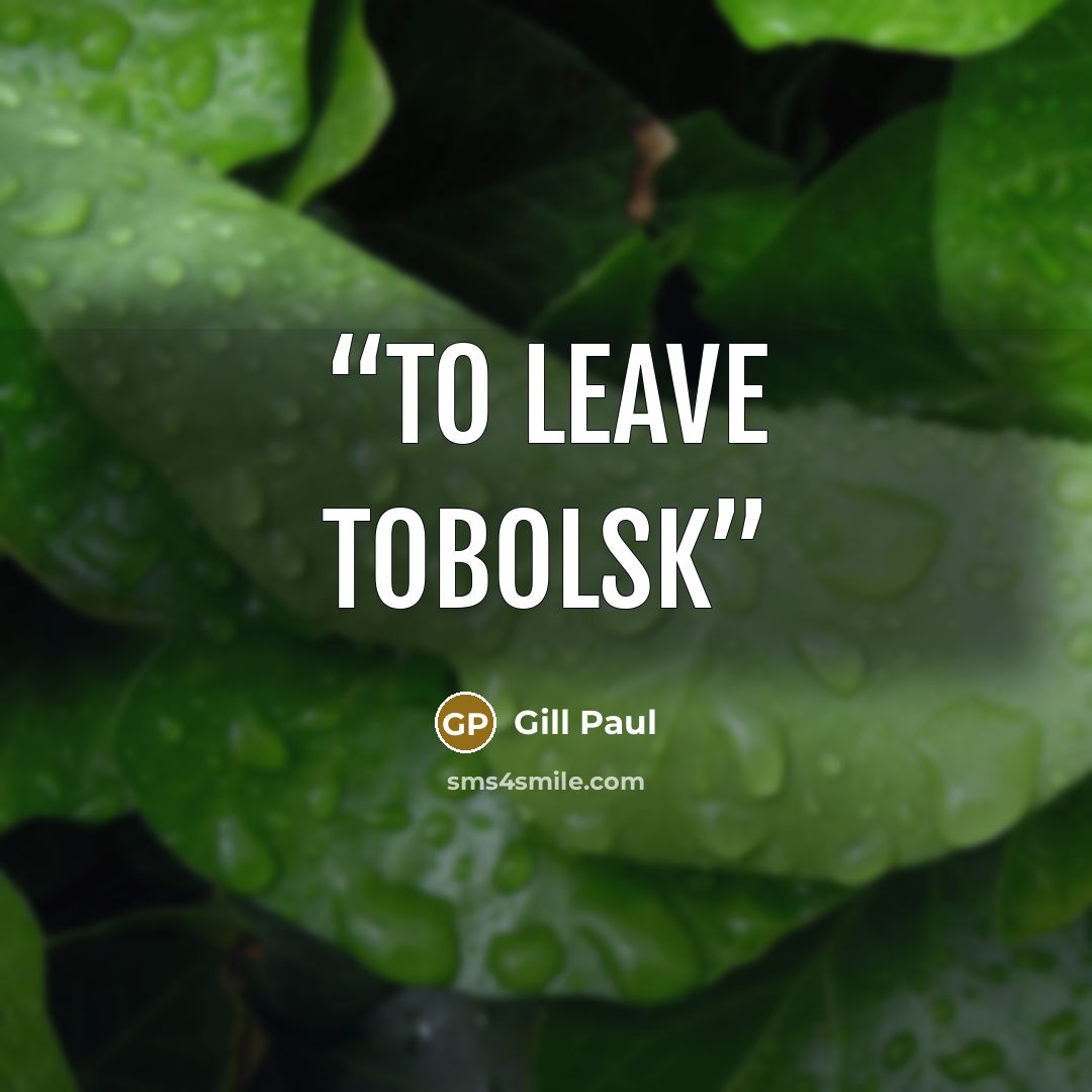 “to leave Tobolsk” quote by Gill Paul