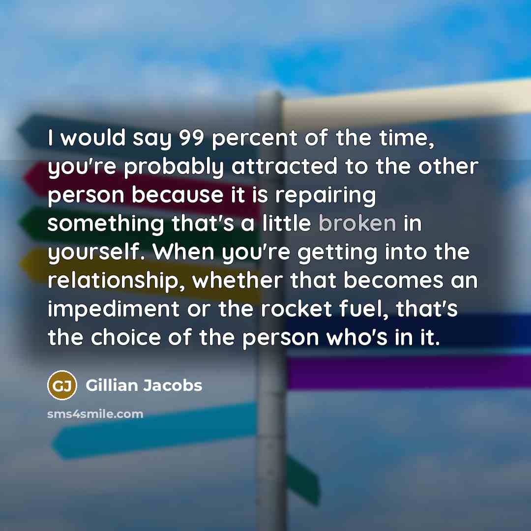 “I would say 99 percent of the time, you're probably…” quote by Gillian Jacobs