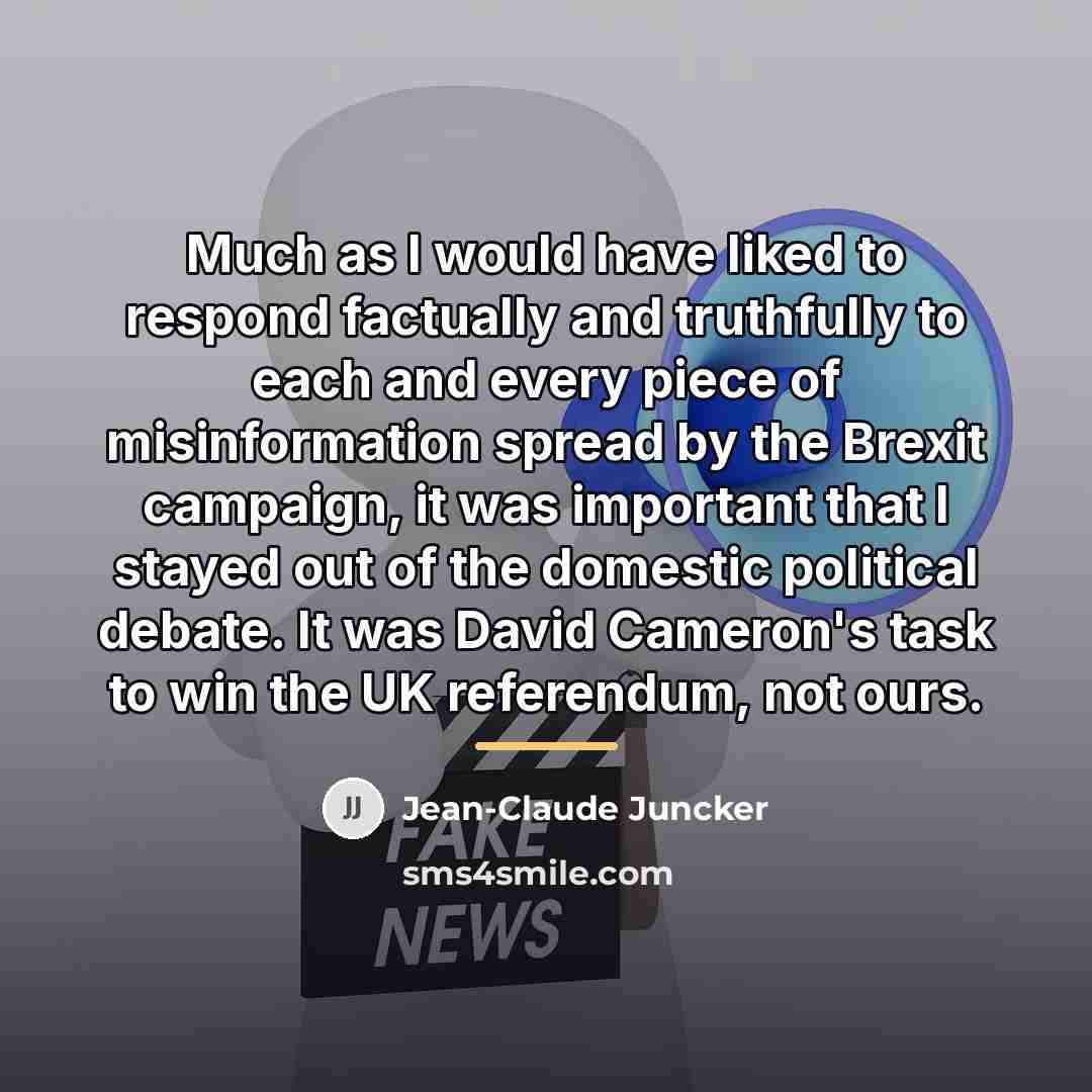 “Much as I would have liked to respond factually and…” quote by Jean-Claude Juncker