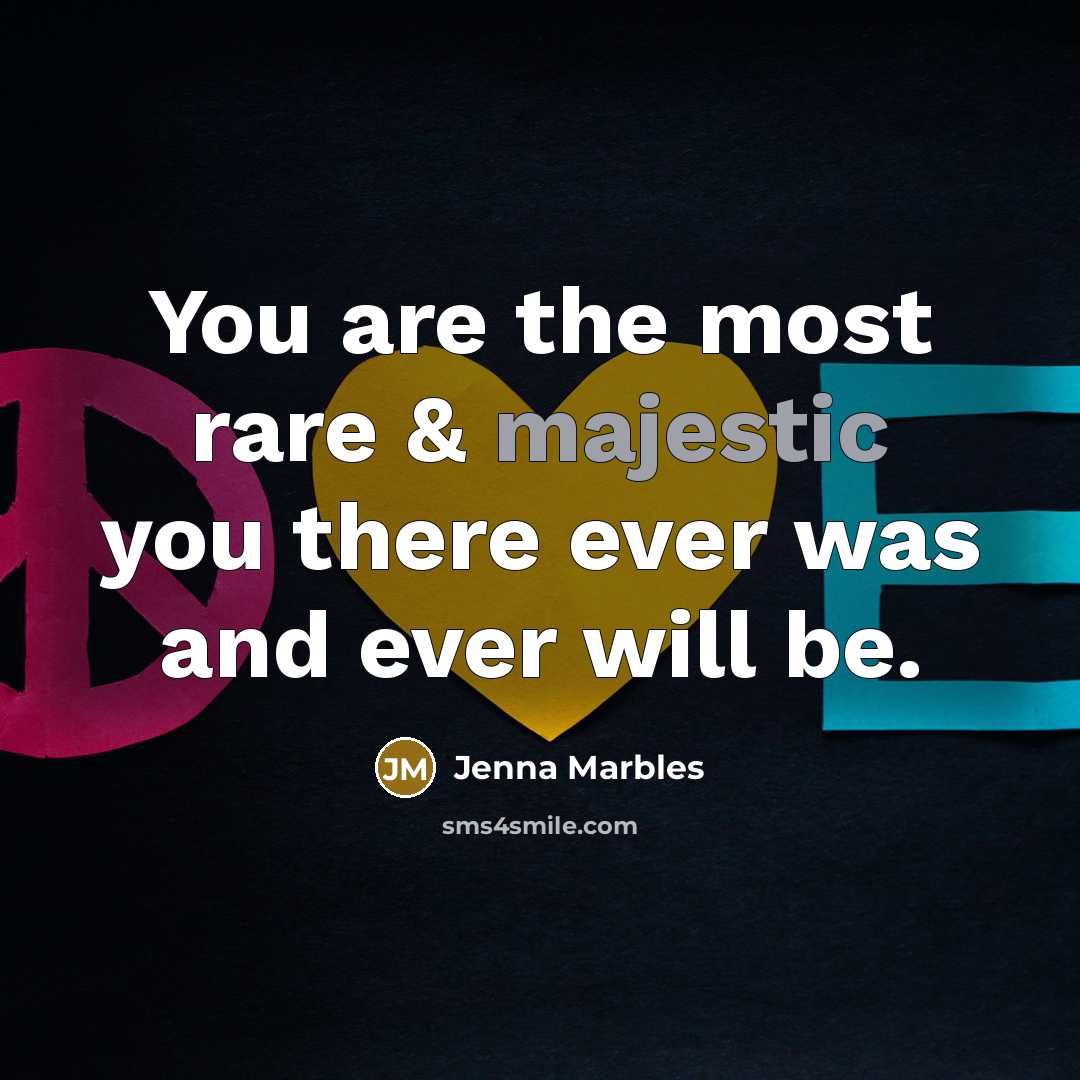 “You are the most rare & majestic you there ever…” quote by Jenna Marbles