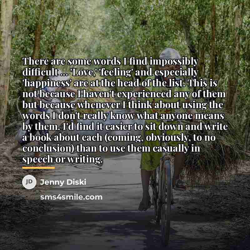 “There are some words I find impossibly difficult ... 'Love,'…” quote by Jenny Diski