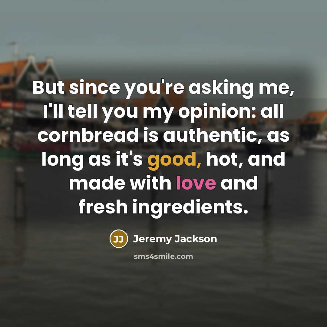 “But since you're asking me, I'll tell you my opinion:…” quote by Jeremy Jackson