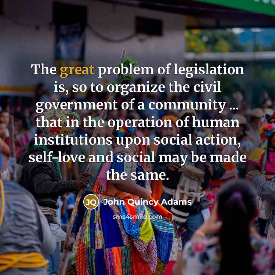 “The great problem of legislation is, so to organize the…” quote by John Quincy Adams