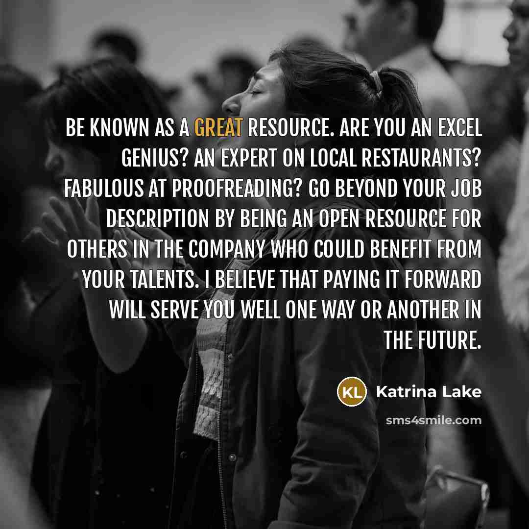“Be known as a great resource. Are you an Excel…” quote by Katrina Lake