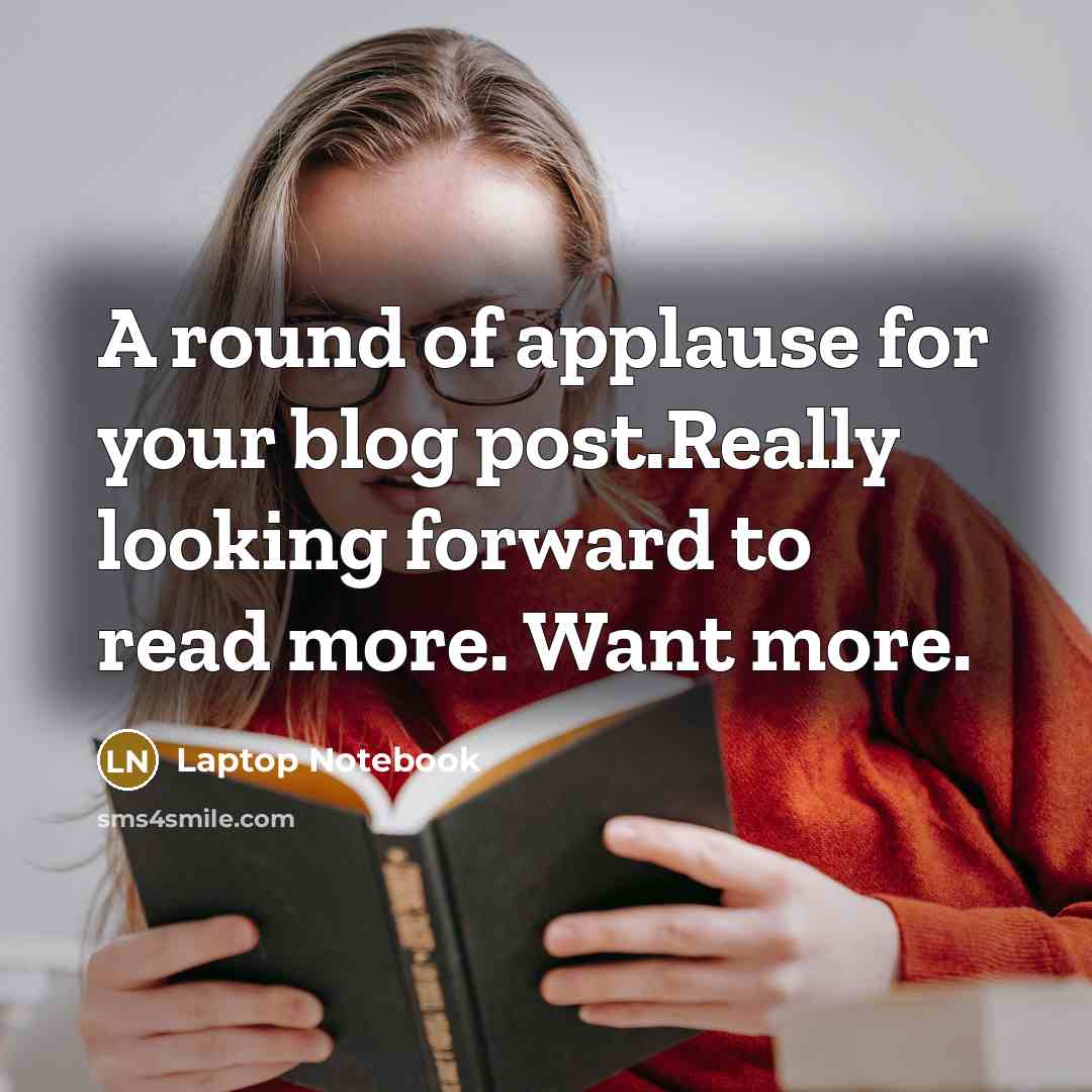 “A round of applause for your blog post.Really looking forward to read more. Want more.” quote by Laptop Notebook